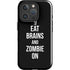 Eat Brains and Zombie On Black iPhone 16 Pro Max Impact Case