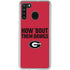 University of Georgia How Bout Them Dawgs Galaxy A21 Clear Case