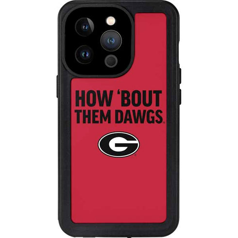 University of Georgia How Bout Them Dawgs iPhone 15 Pro Waterproof Case