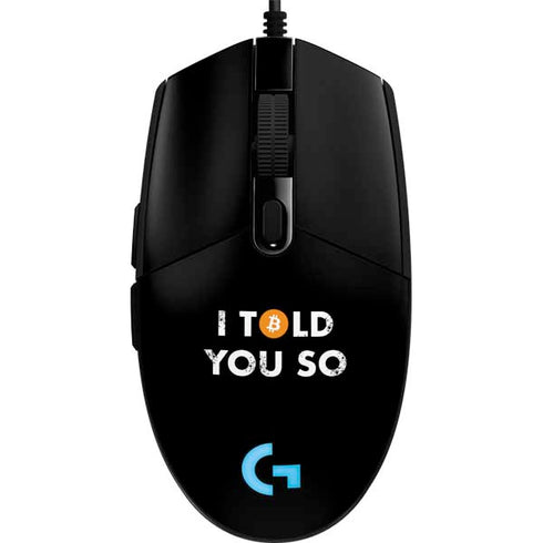 I Told You So G203 Prodigy RGB Wired Gaming Mouse Skin
