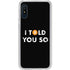 I Told You So Galaxy Cases