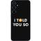 I Told You So Galaxy A55 5G Skin
