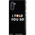 I Told You So Galaxy Cases
