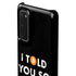 I Told You So Galaxy S20 Lite Case
