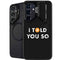 I Told You So Galaxy S25 Plus Kickstand Case
