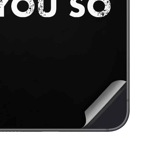 I Told You So Galaxy S24 Plus Skin