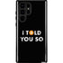 I Told You So Galaxy S25 Ultra Impact Case