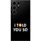 I Told You So Galaxy S25 Ultra Skin