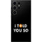 I Told You So Galaxy S24 Ultra Skin