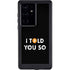 I Told You So Galaxy S24 Ultra Waterproof Case