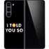 I Told You So Galaxy Z Fold5 5G Skin