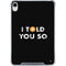 I Told You So iPad 11th Gen (2025) Clear Case