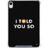 I Told You So iPad 11th Gen (2025) Clear Case