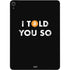 I Told You So Apple iPad Air Skin