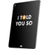 I Told You So Apple iPad Air Skin