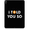 I Told You So Apple iPad Pro Skin