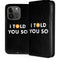 I Told You So iPhone 15 Pro Folio Case