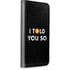 I Told You So iPhone 15 Pro Folio Case