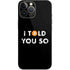 I Told You So iPhone 15 Pro Max Skin