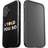 I Told You So iPhone 16 Impact Case
