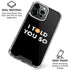 I Told You So iPhone 16 Pro Max Clear Case