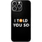 I Told You So iPhone 16 Pro Max Skin
