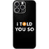 I Told You So iPhone 16 Pro Max Skin