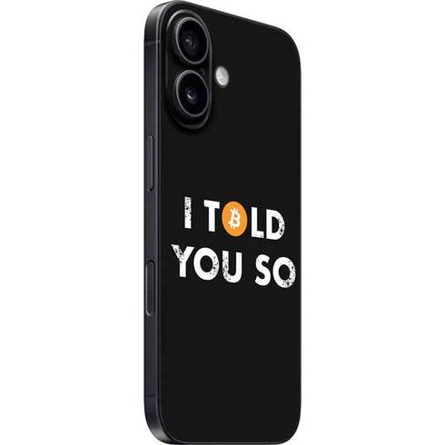 I Told You So iPhone 16 Skin