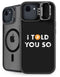 I Told You So iPhone 16e Kickstand Case