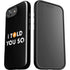 I Told You So iPhone 16e Impact Case
