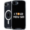 I Told You So iPhone 16e MagSafe Case