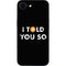 I Told You So iPhone 16e Skin
