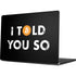 I Told You So Apple MacBook Pro 14-inch Skin