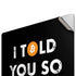 I Told You So Apple MacBook Pro 16-inch Skin