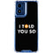 I Told You So Moto G 5G (2024) Clear Case