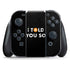 I Told You So Nintendo Skins