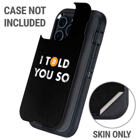 I Told You So Otterbox Defender iPhone Skin