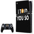 I Told You So PlayStation PS5 Skins