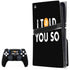 I Told You So PlayStation PS5 Skins