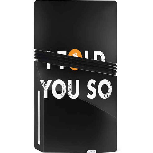 I Told You So PS5 Pro Disk Console Skin