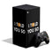 I Told You So XBox Series X Digital Edition Bundle Skin