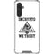 In Crypto We Trust Galaxy A17 Clear Case