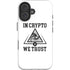 In Crypto We Trust iPhone 16 Impact Case