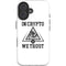 In Crypto We Trust iPhone 16 Plus Impact Case