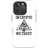 In Crypto We Trust iPhone 16 Pro Max Impact Case
