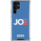 Joe 2020 Political Galaxy S23 Ultra Clear Case