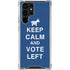 Keep Calm And Vote Left Galaxy S23 Ultra Clear Case