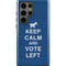 Keep Calm And Vote Left Galaxy S23 Ultra Pro Case