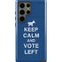 Keep Calm And Vote Left Galaxy S23 Ultra Pro Case