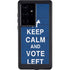 Keep Calm And Vote Left Galaxy S24 Ultra Waterproof Case